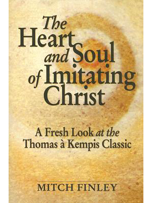 The Heart and Soul of Imitating Christ
