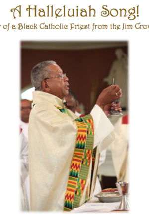 A Halleluiah Song! Memoir of a Black Catholic Priest from the Jim Crow South