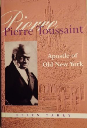 Pierre Toussaint, Apostle of Old New York