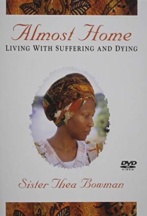 Almost Home: Living With Suffering and Dying