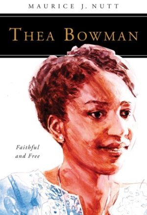 Thea Bowman Faithful and Free