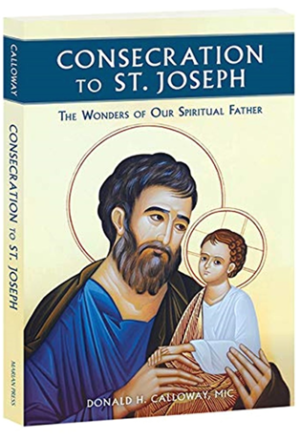 Consecration to St. Joseph: The Wonders of Our Spiritual Father